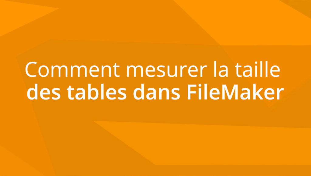 La taille des tables dans FileMaker