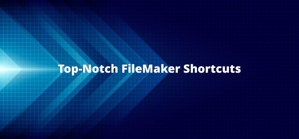 top-notch FileMaker shortcuts