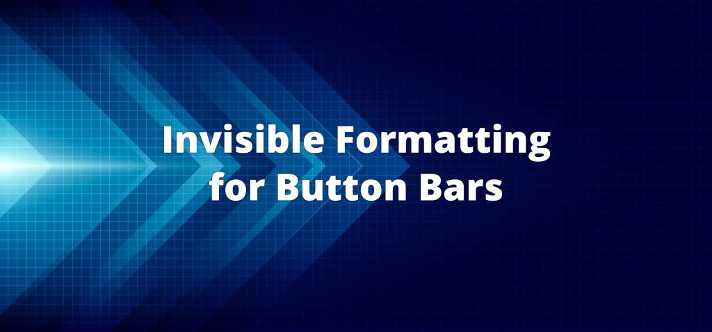 invisible formatting for button bars